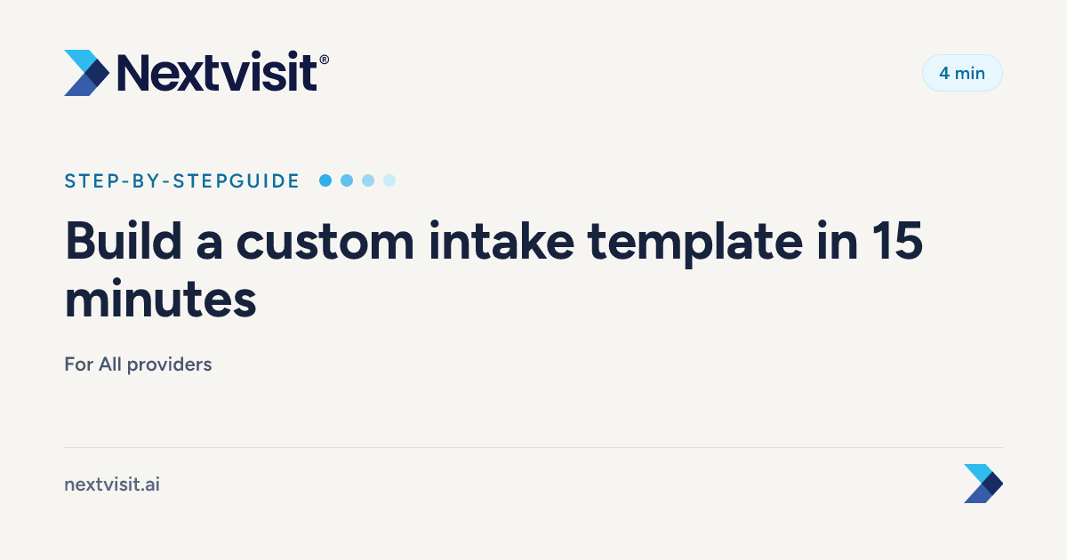 Build a custom intake template in 15 minutes | Nextvisit